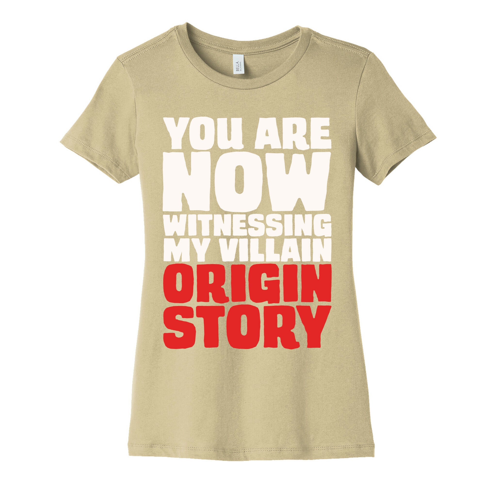 You Are Now Witnessing My Villain Origin Story Women's Cotton Tee